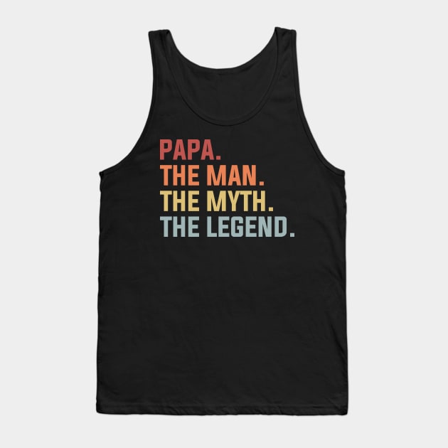 Papa The Man The Myth The Legend Tank Top by DragonTees